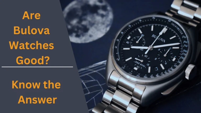 Are Bulova Watches Good or Not? Find the Answer Here