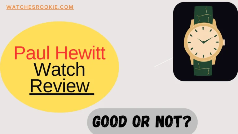 Paul Hewitt Watch Review 2024: Pros, Cons, and Best Models