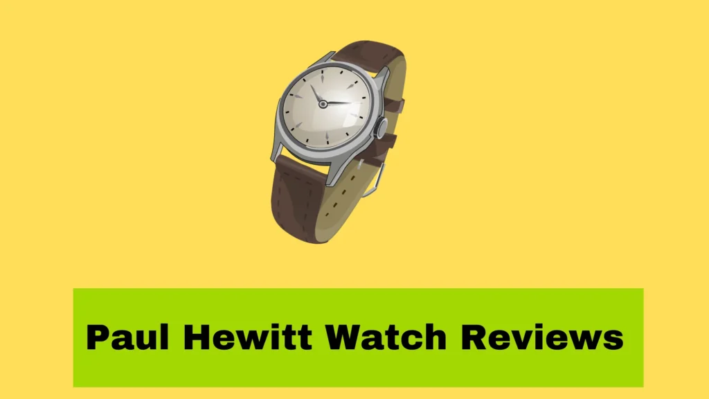 Paul Hewitt Watch Reviews