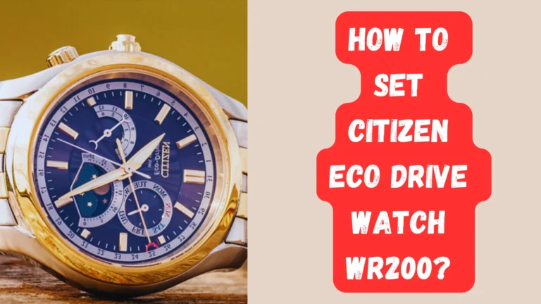 How to set Citizen Eco Drive watch wr200? (Easiest Method)